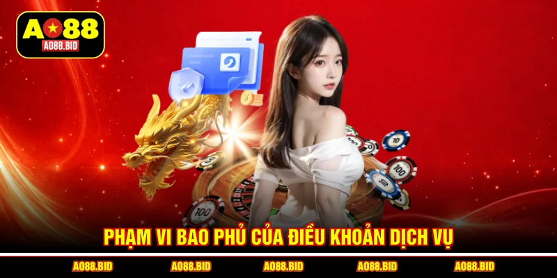 Phạm vi bao phủ của điều khoản dịch vụ 